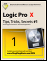 Logic Pro X - Tips, Tricks, Secrets #1 (Graphically Enhanced Manual)